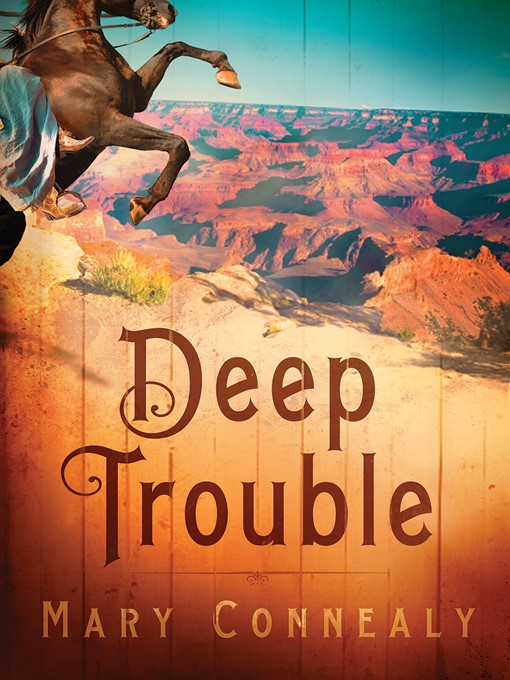 Title details for Deep Trouble by Mary Connealy - Available